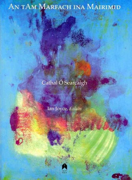 Cover for Cathal O Searcaigh · An Tam Marfach Ina Mairimid (Paperback Book) [Irish edition] (2011)