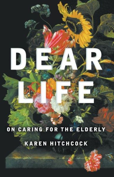 Cover for Karen Hitchcock · Dear Life (Paperback Book) (2016)