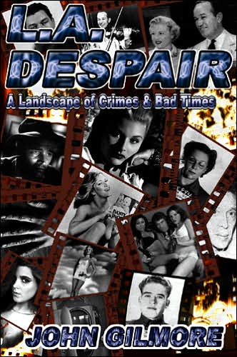 Cover for John Gilmore · L.a. Despair: a Landscape of Crime and Bad Times (Paperback Book) (2005)