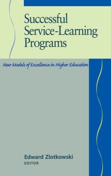 Cover for E Zlotkowski · Successful Service-Learning Programs: New Models of Excellence in Higher Education - JB - Anker (Hardcover bog) (2007)