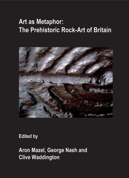Cover for Art as Metaphor: The Prehistoric Rock-Art of Britain (Paperback Book) (2007)
