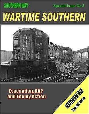 Cover for Robertson, Kevin (Author) · Southern Way - Special Issue No. 3: Wartime Southern - The Southern Way Special Issues (Taschenbuch) [Special issue edition] (2009)