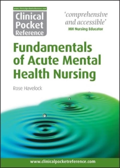 Cover for Rose Havelock · Clinical Pocket Reference Fundamentals of Acute Mental Health Nursing - Clinical Pocket Reference (Paperback Book) (2024)