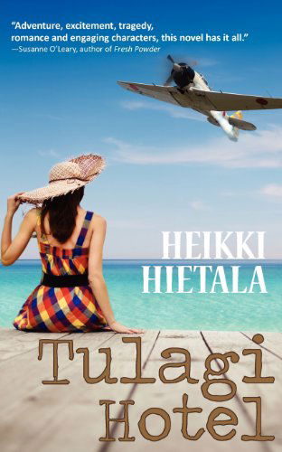 Tulagi Hotel: a World War II Romance (World War II Adventure) - Heikki Hietala - Books - Fingerpress - 9781908824165 - October 10, 2012