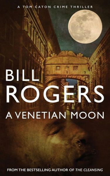 Cover for Bill Rogers · A Venetian Moon (Pocketbok) (2014)