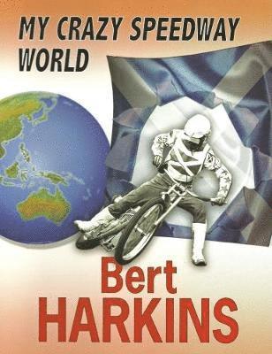 Cover for Bert Harkins · My Crazy Speedway World (Paperback Book) (2018)