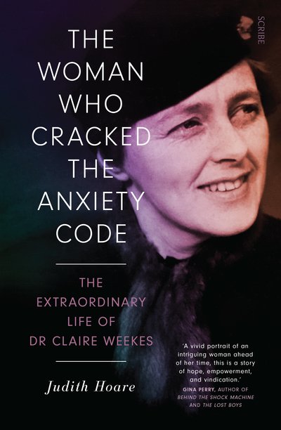 Cover for Judith Hoare · The Woman Who Cracked the Anxiety Code: the extraordinary life of Dr Claire Weekes (Paperback Book) (2019)