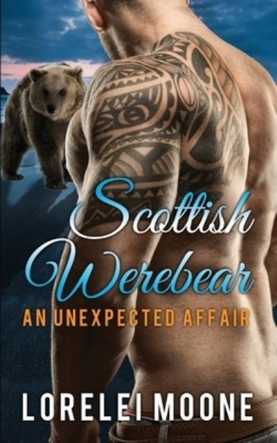 Cover for Lorelei Moone · Scottish Werebear: An Unexpected Affair - Scottish Werebears (Paperback Book) (2020)