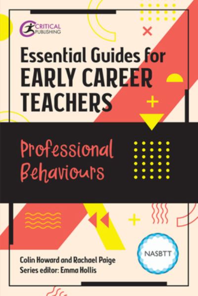 Cover for Colin Howard · Essential Guides for Early Career Teachers: Professional Behaviours - Essential Guides for Early Career Teachers (Paperback Book) (2022)