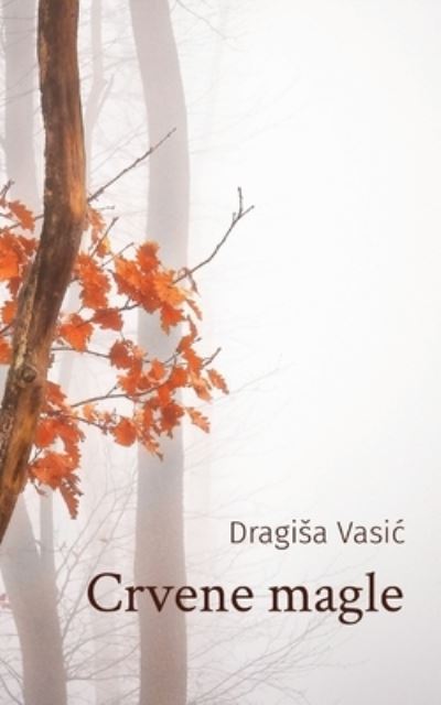 Cover for Dragisa Vasic · Crvene Magle (Book) (2022)