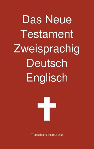 Cover for Transcripture International · Das Neue Testament Zweisprachig, Deutsch - Englisch (Gebundenes Buch) [German edition] (2013)