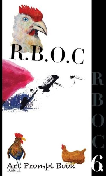 Cover for Dude Ll. · R.B.O.C 6: Art Prompt Book - R.B.O.C (Hardcover Book) (2021)