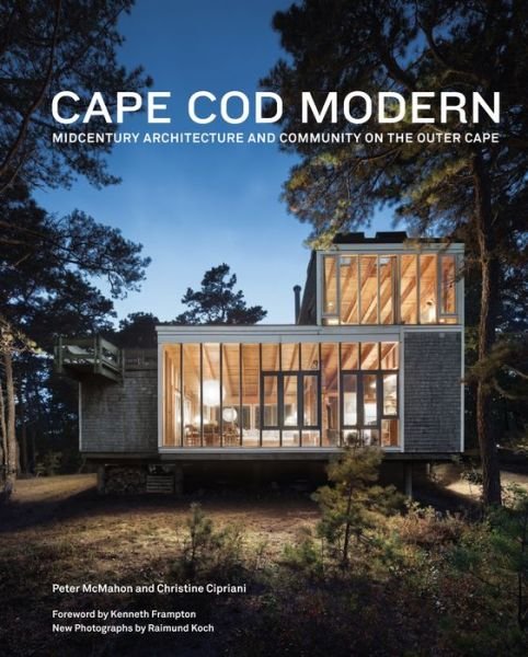Cover for Peter McMahon · Cape Cod Modern: Midcentury Architecture and Community on the Outer Cape (Inbunden Bok) (2014)
