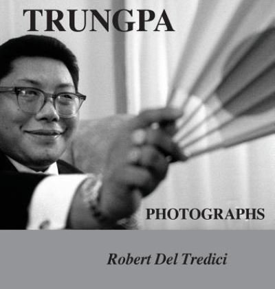 Cover for Robert Del Tredici · Trungpa Photographs (Inbunden Bok) (2015)