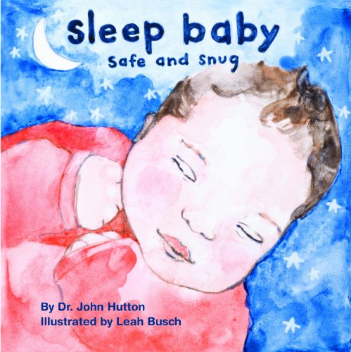 Cover for Dr. John Hutton · Sleep Baby, Safe and Snug (Kartonbuch) [1st edition] (2013)