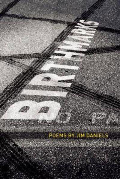 Birth Marks - American Poets Continuum - Jim Daniels - Bøger - BOA Editions, Limited - 9781938160165 - 19. september 2013