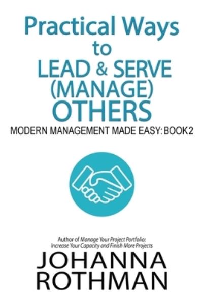 Cover for Rothman · Practical Ways to Lead &amp; Serve (Manage) Others (Paperback Book) (2020)