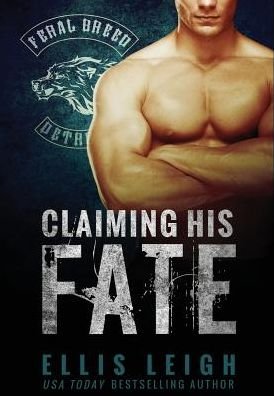 Cover for Ellis Leigh · Claiming His Fate (Hardcover Book) (2016)