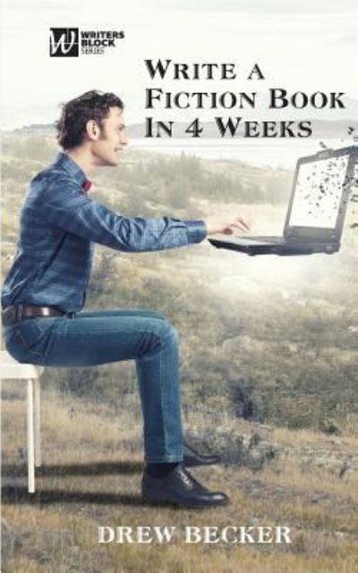 Cover for Drew Becker · Write a Fiction Book in 4 Weeks (Paperback Book) (2017)