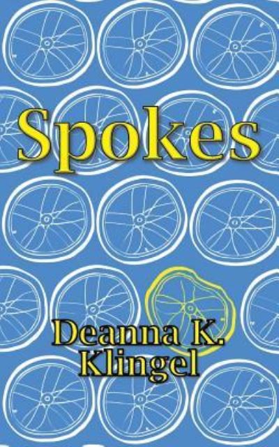 Cover for Deanna K Klingel · Spokes (Paperback Bog) (2017)