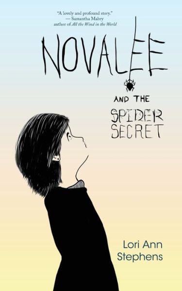 Cover for Lori Ann Stephens · Novalee and the Spider Secret (Paperback Book) (2018)