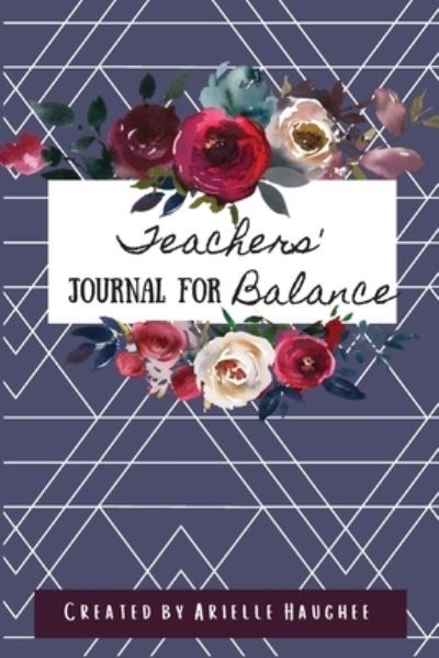 Cover for Arielle Haughee · Teachers' Journal for Balance (Paperback Book) (2022)