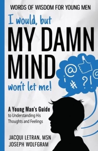 I Would, but MY DAMN MIND Won't Let Me! - Jacqui Letran - Bøger - A Healed Mind - 9781952719165 - 5. december 2022