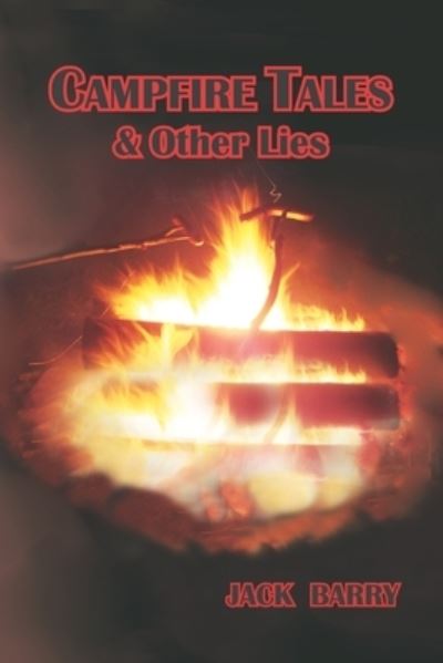 Cover for Jack Barry · Campfire Tales &amp; Other Lies (Paperback Book) (2021)