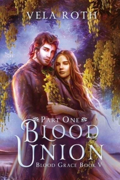 Cover for Vela Roth · Blood Union Part One: A Fantasy Romance - Blood Grace (Pocketbok) (2022)