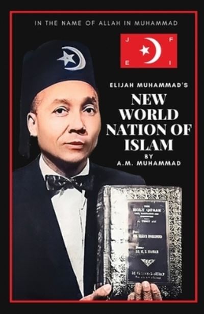 Cover for A M Muhammad · Elijah Muhammad's New World Nation of Islam (Paperback Book) (2022)