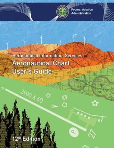 Cover for Federal Aviation Administration · Aeronautical Chart User's Guide (Pocketbok) (2017)