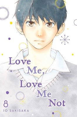 Cover for Io Sakisaka · Love Me, Love Me Not, Vol. 8 - Love Me, Love Me Not (Paperback Book) (2021)