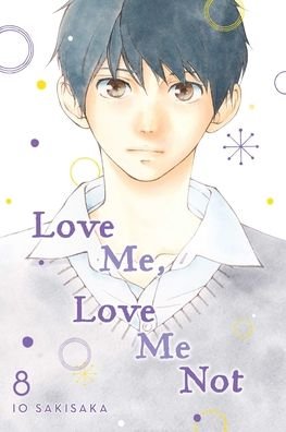 Cover for Io Sakisaka · Love Me, Love Me Not, Vol. 8 - Love Me, Love Me Not (Paperback Bog) (2021)