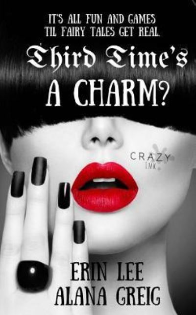 Third Time's a Charm? - Erin Lee - Książki - CreateSpace Independent Publishing Platf - 9781976029165 - 7 kwietnia 2018