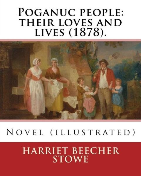 Cover for Harriet Beecher Stowe · Poganuc people : their loves and lives . By : Harriet Beecher Stowe (Taschenbuch) (2017)