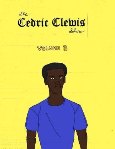 Cover for Cedric Antwan Clewis · Cedric Clewis Show Volume 3 (Paperback Book) (2018)