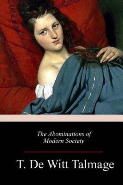 Cover for T. De Witt Talmage · The Abominations of Modern Society (Paperback Book) (2018)