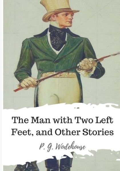 Cover for P G Wodehouse · The Man with Two Left Feet, and Other Stories (Paperback Book) (2018)