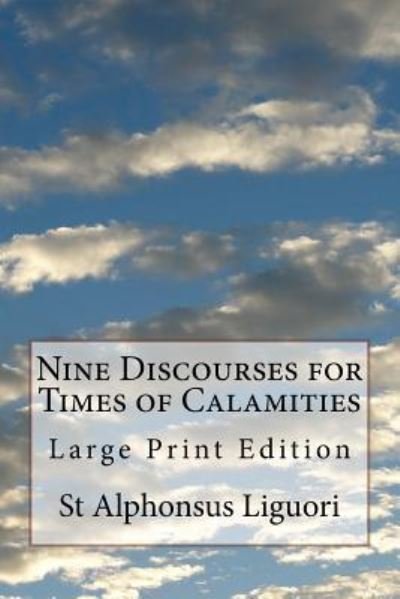 Cover for St Alphonsus Liguori · Nine Discourses for Times of Calamities (Paperback Book) (2018)