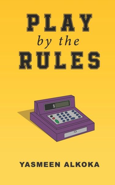 Cover for Yasmeen Alkoka · Play By The Rules (Paperback Book) (2020)