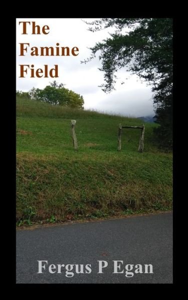 Cover for Fergus P Egan · The Famine Field (Paperback Book) (2019)
