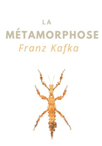 Cover for Franz Kafka · La Metamorphose: une nouvelle de Franz Kafka (edition integrale) (Paperback Bog) (2020)