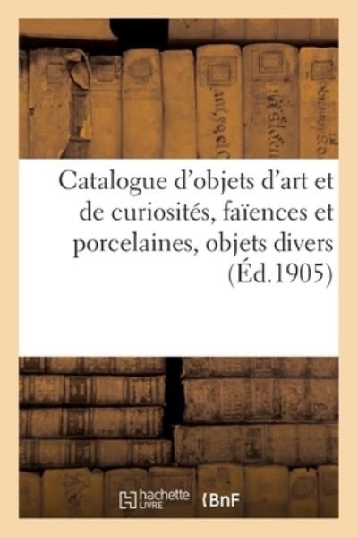 Cover for Mm Mannheim · Catalogue d'Objets d'Art Et de Curiosites, Faiences Et Porcelaines, Objets Divers, Bois Sculptes (Paperback Book) (2020)