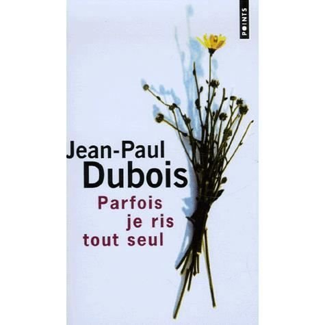 Cover for Jean-Paul Dubois · Parfois Je Ris Tout Seul (Paperback Book) (2007)