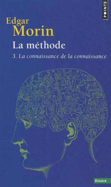 Cover for Edgar Morin · La methode 3. La connaissance de la connaissance (Paperback Book) [French edition] (2014)