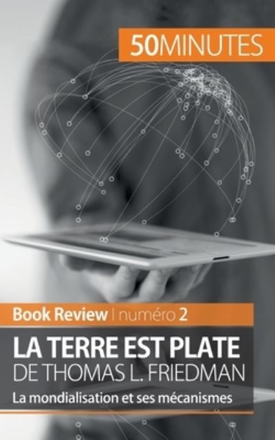 Cover for 50 Minutes · La Terre est plate de Thomas L. Friedman (Book Review) (Paperback Bog) (2016)