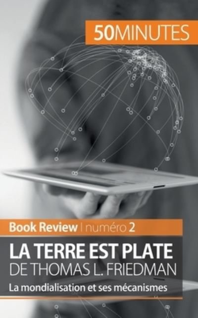 Cover for 50 Minutes · La Terre est plate de Thomas L. Friedman (Book Review) (Paperback Book) (2016)