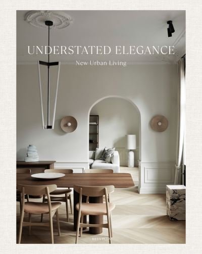 Cover for Wim Pauwels · Understated Elegance: New Urban Living (Gebundenes Buch) (2022)