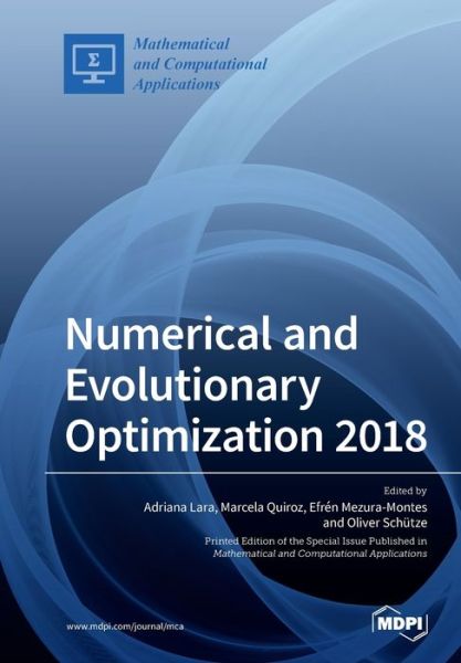Numerical and Evolutionary Optimization 2018 - Adriana Lara - Books - Mdpi AG - 9783039218165 - November 19, 2019