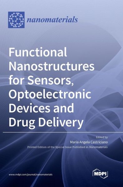 Cover for Maria Angela Castriciano · Functional Nanostructures for Sensors, Optoelectronic Devices and Drug Delivery (Hardcover Book) (2020)